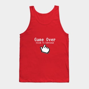 Game Over - Click To Continue Tank Top